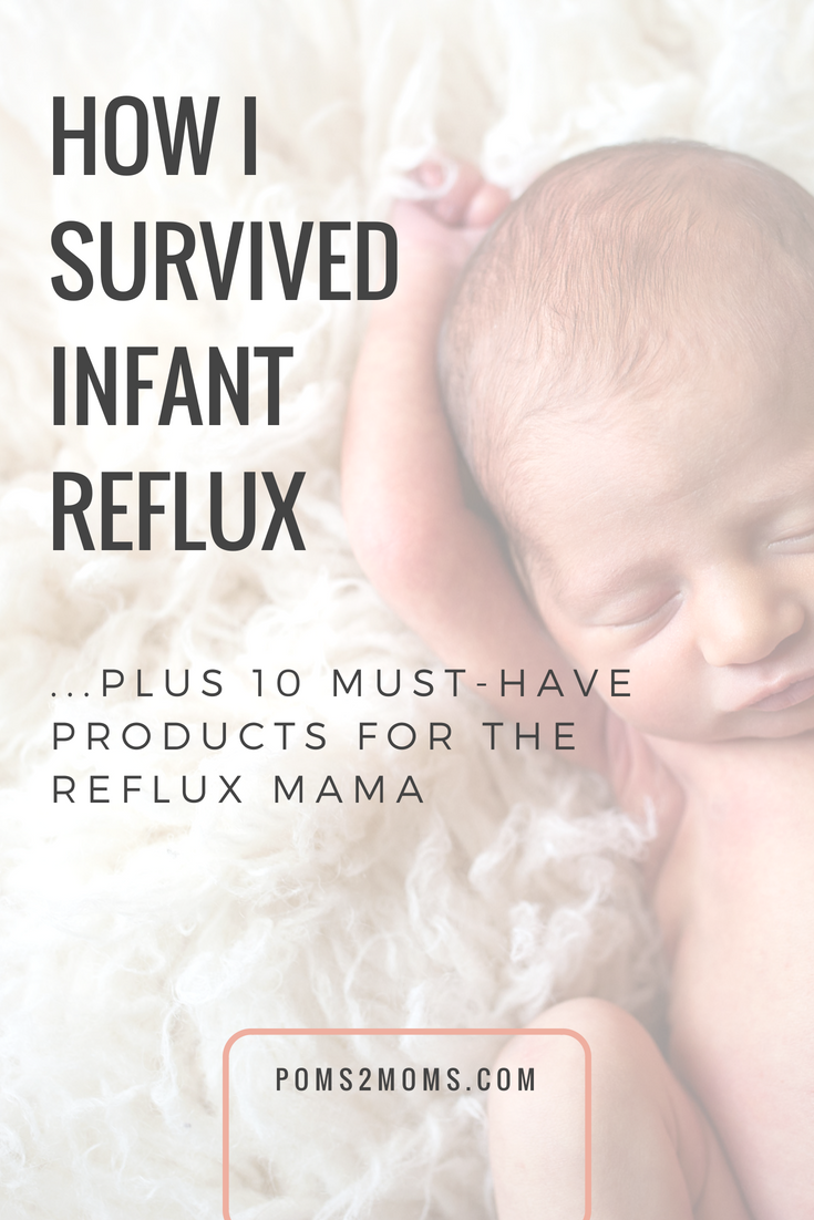 The 5 Point Guide To Surviving Infant Reflux Poms2moms